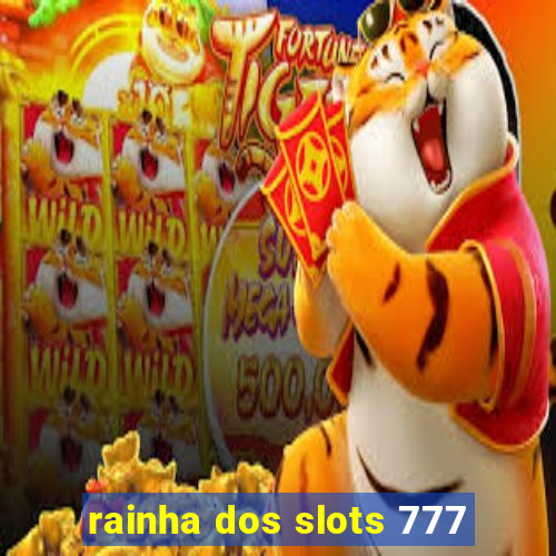 rainha dos slots 777